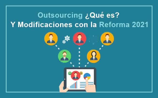 Outsourcing Qu Es Y Modificaciones Con La Reforma